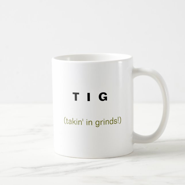 Mug T I G, (takin dans les morcellements !) (Droite)