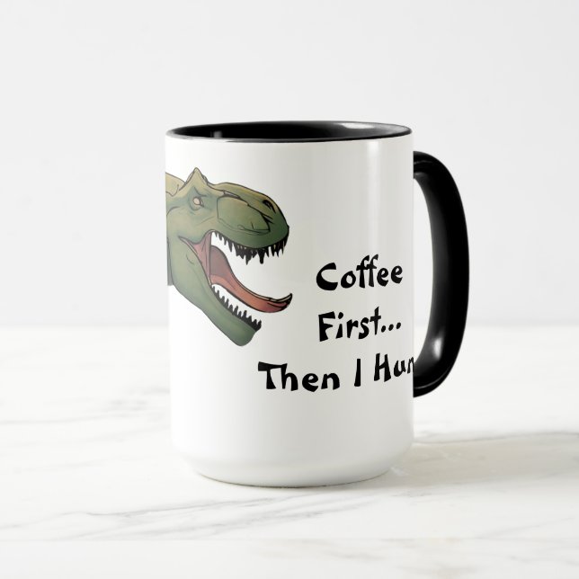 Mug T-Rex Dinosaur Café D'Abord Puis Je Chasse (Devant droit)