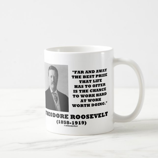 Mug T. Roosevelt Prix Chance Travail dur Faire (Droite)