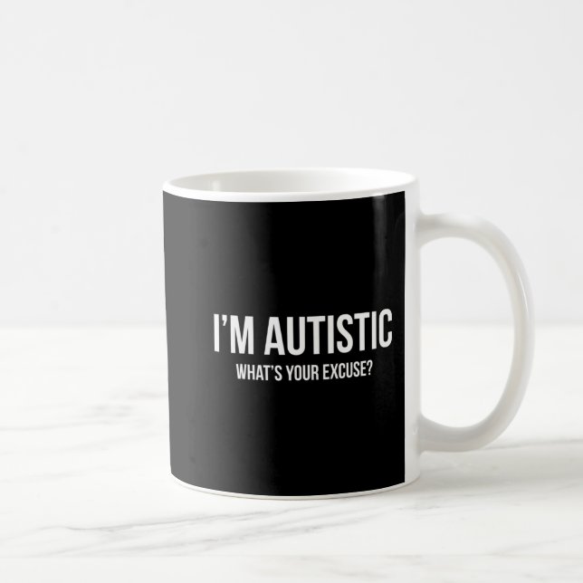 Mug T-shirt Autisme Sarcastique - Je suis Autiste, Qu' (Droite)