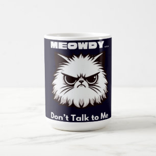 Mug T-Shirt Chatte Furieuse Meowdy Ne Me Parle Pas Drô