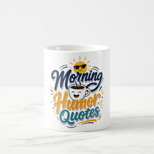 Mug T-shirt drôle de citations d'humour du matin pour