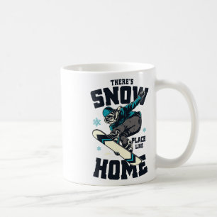 Mug T-shirt drôle de snowboard Il n'y a pas d'endroit 