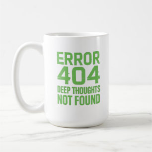 Mug T-shirt Erreur 404 Réflexions Profondes Non Trouvé