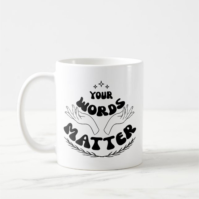 Mug T-shirt Your Words Matter, Langage Parole (Gauche)