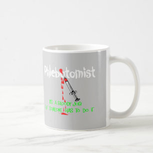 Mug T-shirts et cadeaux drôles de Phlebotomist