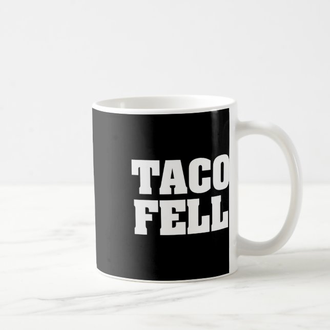 Mug Taco Fell Allons Taco Funny Tee (Droite)