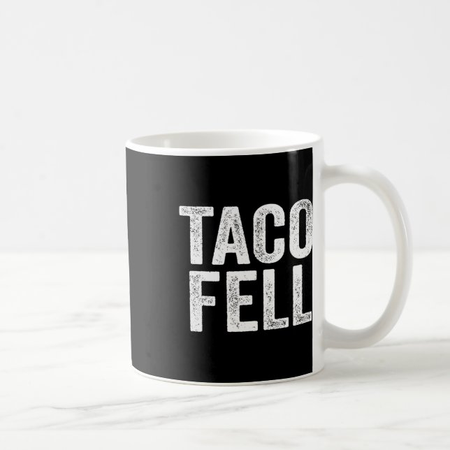 Mug Taco Fell Allons-y Taco Funny Tee 1 (Droite)