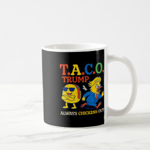 Mug Taco Humour Trump toujours chicken dehors Taco Ame