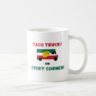 Mug Taco Trucks On Every Corner