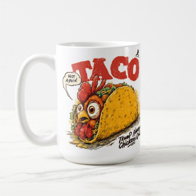 Mug TACO Trump chasse toujours les poulets de la polit (Gauche)