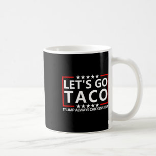 Mug Taco Trump Tee Trump Fait Toujours Marche Arrière