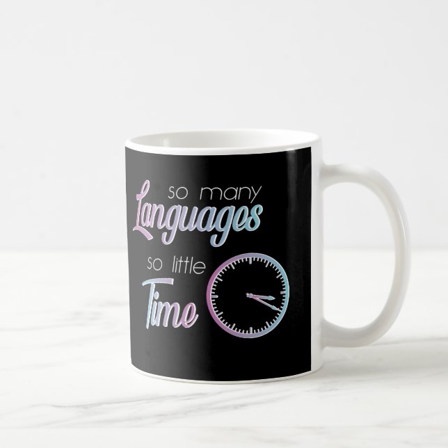 Mug Tant De Langues Si Peu De Temps (Droite)