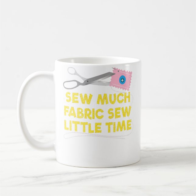Mug Tant de Tissu si Peu de Temps pour le Patchwork (Gauche)