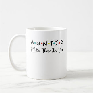 Mug Tante Je serai là pour toi, Tante Cool Futur
