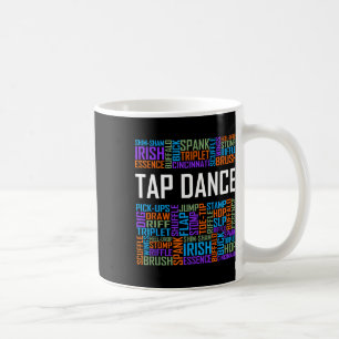 Mug Tap Dance Words Lover Don Tap Dancer Danses Dancin