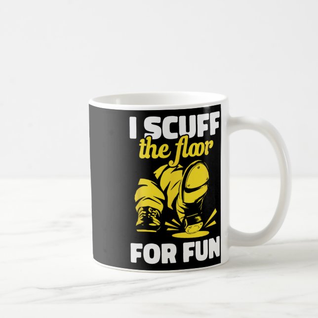 Mug Tap Dancing I Scuff Floor For Fun Tap Dancer T (Droite)