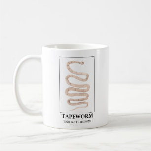 Mug Tapeworm Your Butt Son Accueil