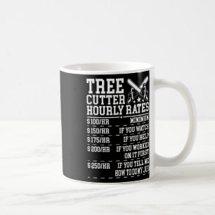 Mug Tarif horaire de coupeur d'arbres drôle bûcheron a
