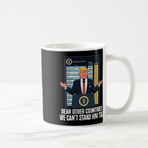 Mug Tarif Trump 2025 Cher autres pays Nous ne pouvons