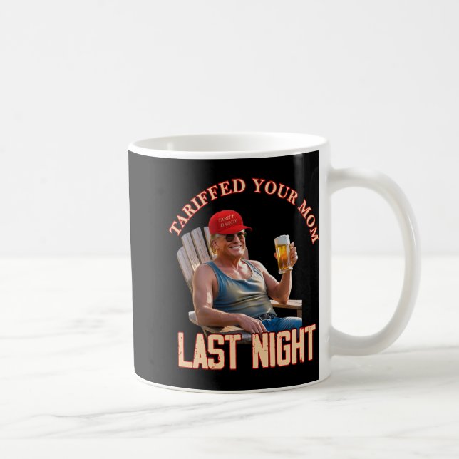 Mug Tariffé Votre Maman Funny Tarif Daddy Trump Mème 1 (Droite)