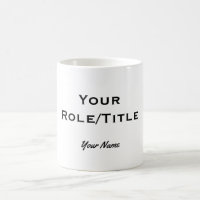 "Tasse personnalisable avec votre rôle/titre & nom