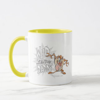 Mug TAZ™ | Wild Like My Daddy
