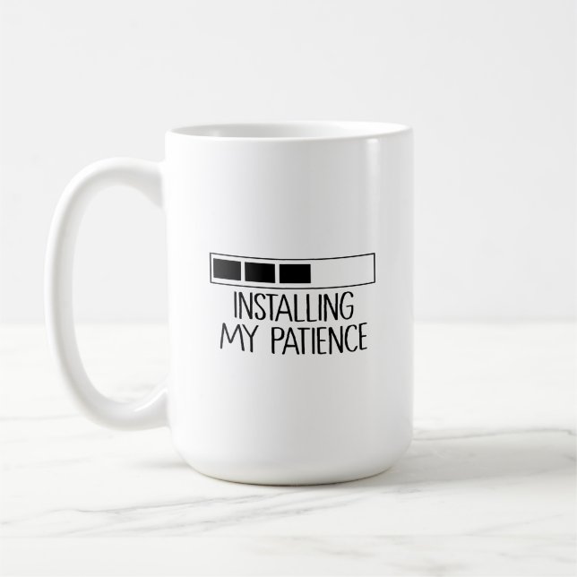 Mug Taza Installing my patience (Gauche)