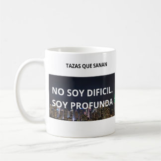 MUG TAZA NO SOY DIFICIL SOY PROFUNDA – FRASE AMOR