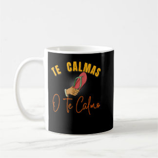 Mug Te Calmas O Te Calmo Funny Mexicaine Espagnole