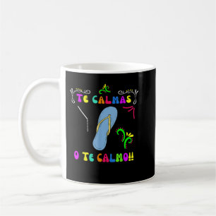 Mug Te Calmas O Te Calmo Mexicaine Maman Femmes Drôle