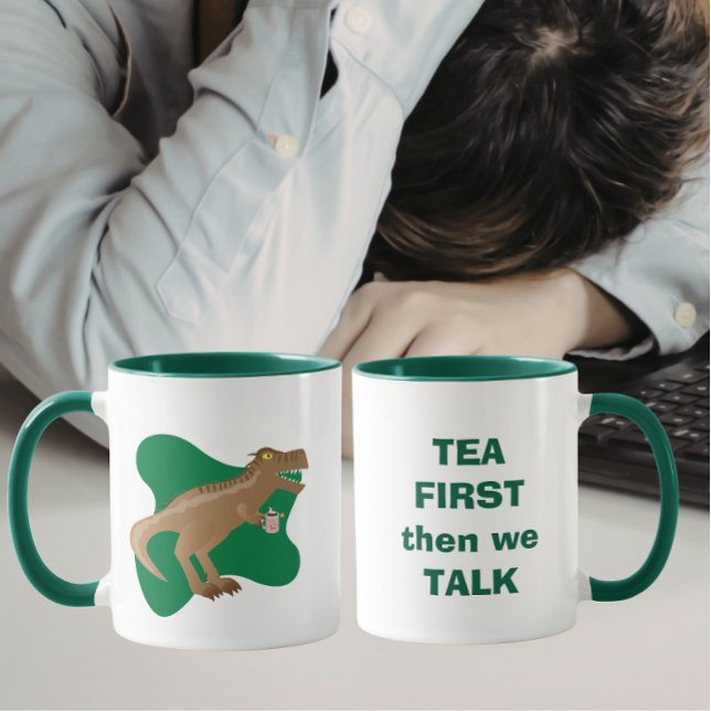 Mug Tea First, then we talk T-Rex (Créateur téléchargé)