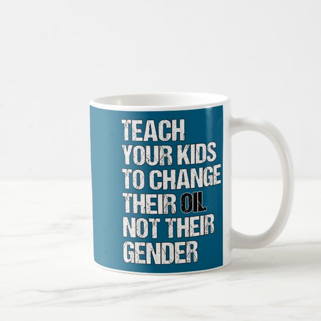 Mug Teach Your Kids To Change Their Oil Father's Car M (Droite)