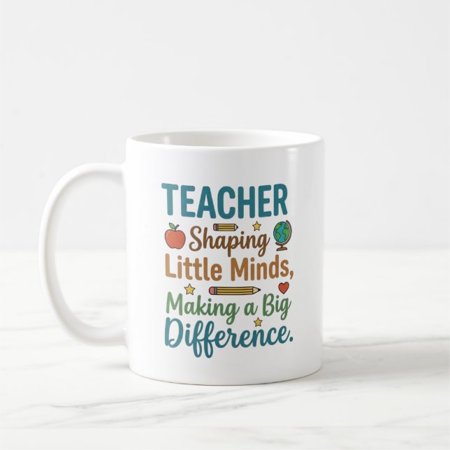 Mug Teacher Shaping Little Minds Big Difference Quote (Gauche)