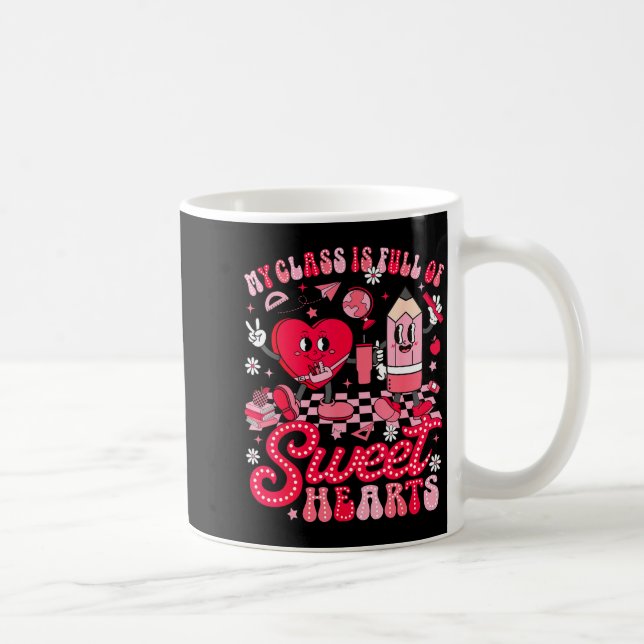 Mug Teacher Valentine Day Shirt My Cl Is Full Of Sweet (Droite)