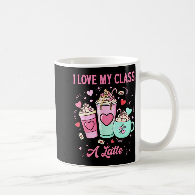 Mug Teachers Valentine I Love My Cl A Latte Coffee Sch (Droite)
