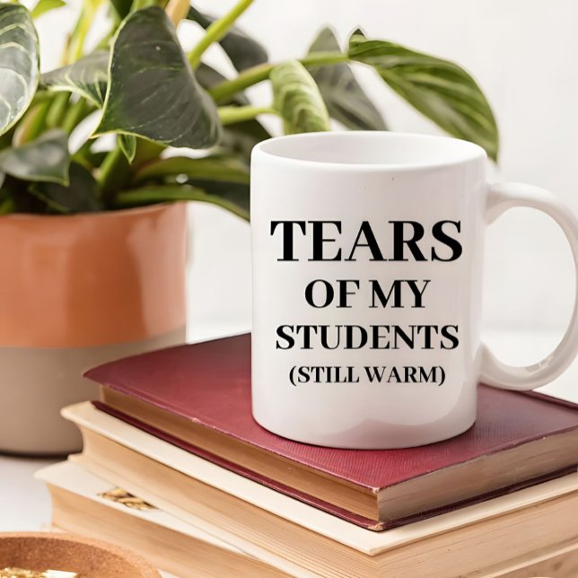Mug Tears Of My Students Funny Teacher Quote  (Créateur téléchargé)