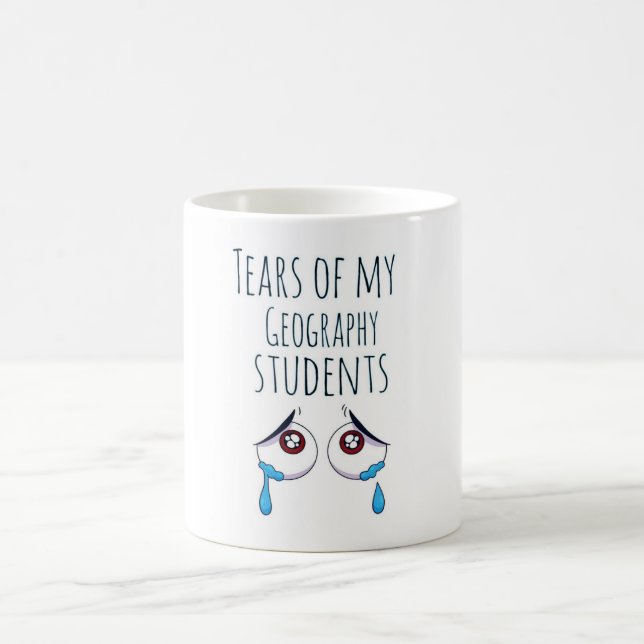 Mug Tears of My Students Géographie enseignant drôle c (Centre)