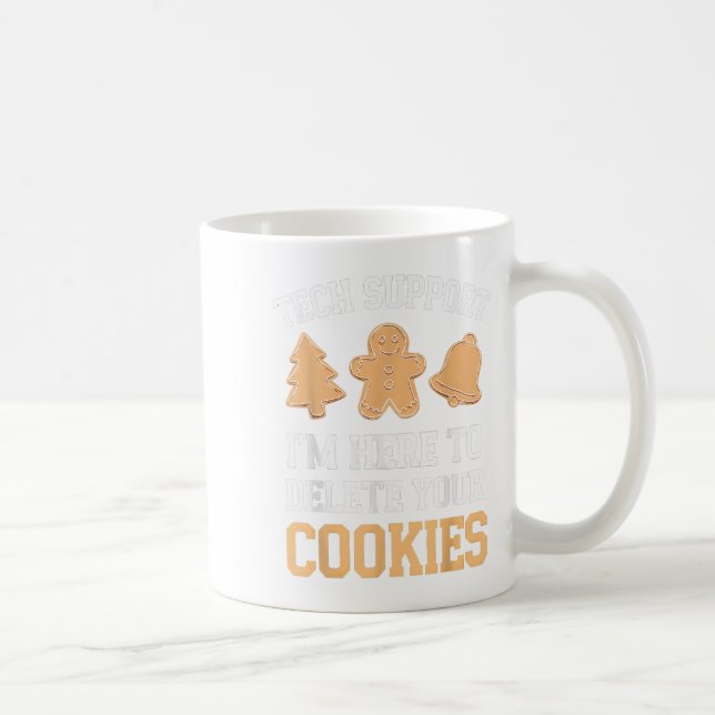 Mug Tech Support Je suis ici pour supprimer vos cookie (Droite)