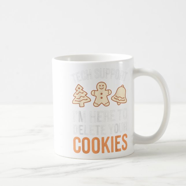 Mug Tech Support Je suis ici pour supprimer vos cookie (Droite)