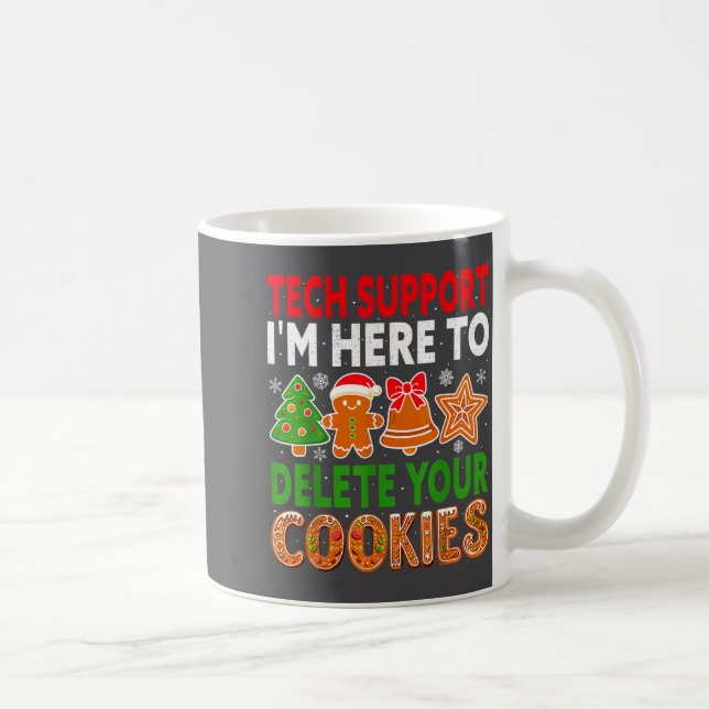 Mug Tech Suprt Here To Delete Cookies Xmas Funny Chris (Droite)