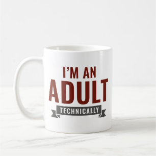 Mug Techniquement, je suis un adulte