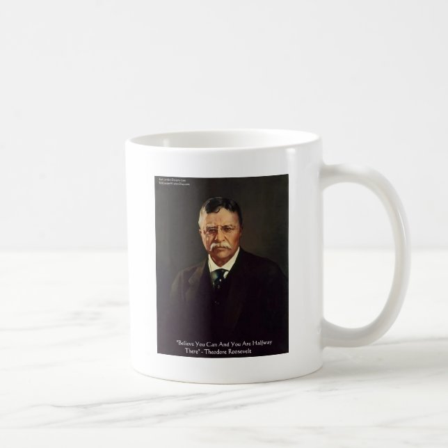 Mug Teddy Roosevelt "Croyez En Moi" Citation Cadeaux/T (Droite)