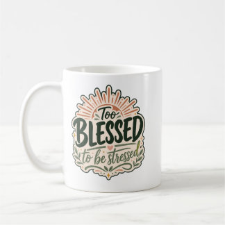 Mug Tee chrétien trop béni La foi plutôt que l'inquiét