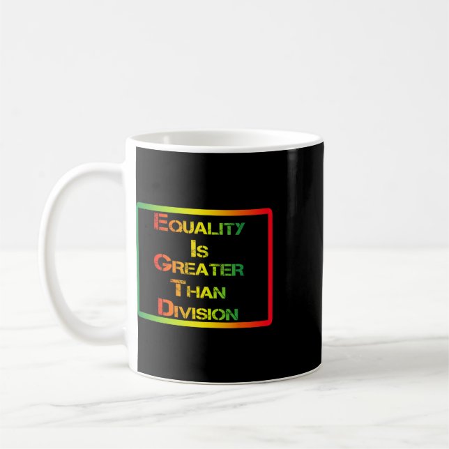 Mug Tee drôle Juneteenth Égalité est plus grande que D (Gauche)