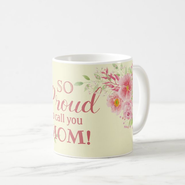 Mug Tellement Fier De Vous Appeler Maman Aquarelle Flo (Devant droit)