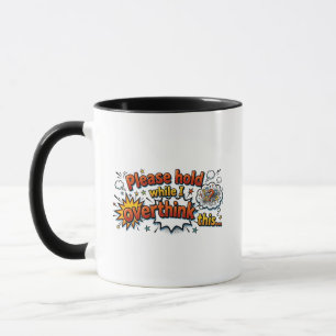 Mug Tenez bon pendant que je réfléchis trop à cette ta