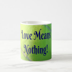 Mug Tennis Amour Ne Signifie Rien ! Motivant Drôle