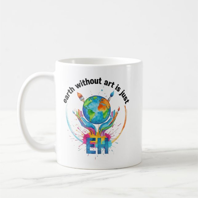 Mug Terre sans art est juste eh cadeau d'artiste créat (Gauche)