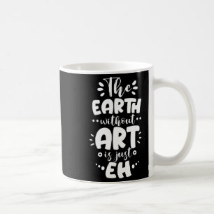 Mug Terre sans n'est que Eh Drôle Professeur Artiste T